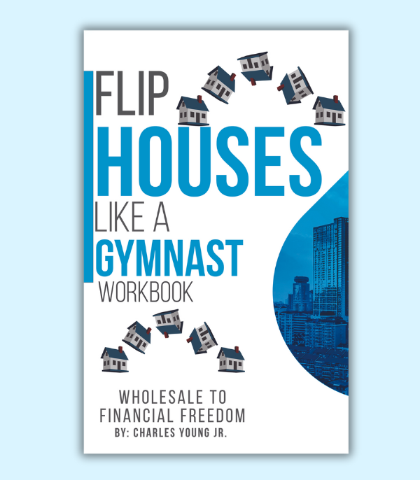 Flip Houses Like a Gymnast (WORKBOOK)