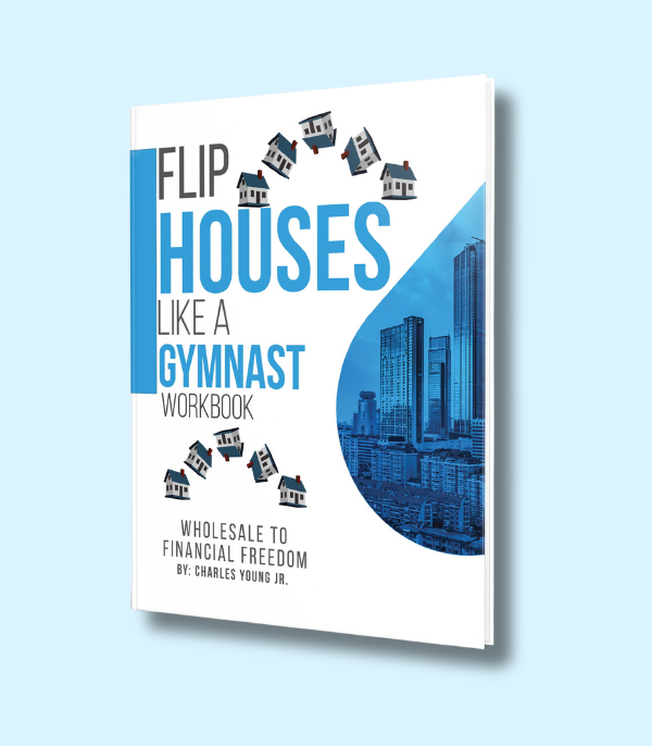 Flip Houses Like a Gymnast (WORKBOOK)